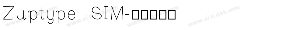Zuptype SIM字体转换